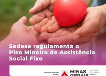 Governo regulamenta Piso Mineiro de Assistência Social Fixo