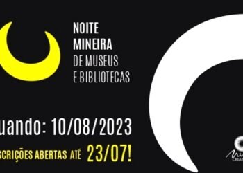 Abertas as inscrições para a 2ª edição da “Noite Mineira de Museus e Bibliotecas”