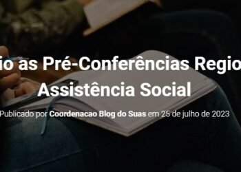 Fortalecimento do Sistema Único de Assistência Social é tema de conferências regionais que acontecem até setembro