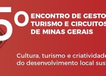Abertas inscrições para o 5º Encontro de Gestores Municipais de Cultura, Turismo e Circuitos Turísticos de Minas Gerais