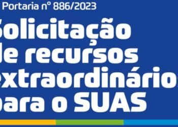 Rede SUAS: novo período para envio de solicitação de recursos extraordinários da Portaria 886/2023