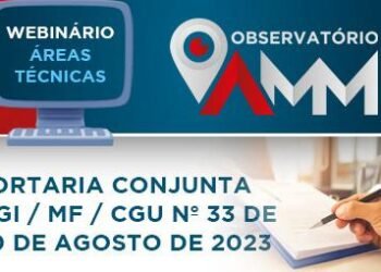 Webinário da AMM abordará o tema “Portaria Conjunta MGI/MF/CGU nº 33 de 30 de agosto de 2023” na sexta-feira (27/10)