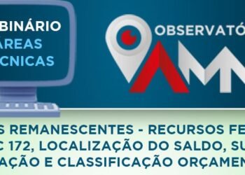 Webinário áreas técnicas: AMM promove evento sobre Saldos Remanescentes – Recursos Federais – LC 172