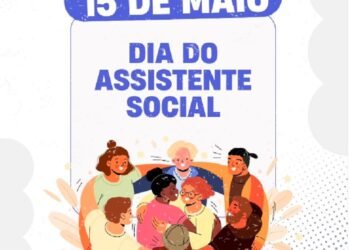 15 de maio: Dia de Celebrar a importância dos assistentes sociais dos municípios mineiros