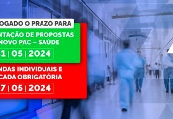 Prorrogado prazo para apresentação de Propostas do Novo PAC – Saúde e das Emendas Individuais e Bancada Obrigatória