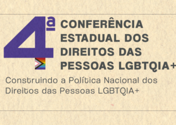 Divulgadas orientações aos municípios para 4ª Conferência Estadual LGBTQIAPN+