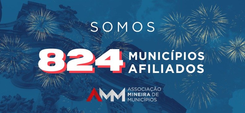 AMM se aproxima da totalidade dos municípios mineiros e alcança 824 afiliações com Senador Firmino