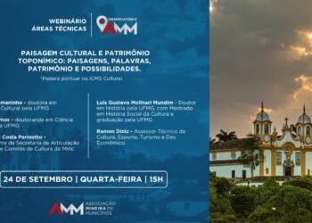Paisagem Cultural e Patrimônio Toponímico: tema de webinário da AMM pode auxiliar municípios a pontuar no ICMS Cultural