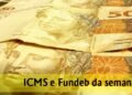 Repasse do ICMS e do Fundeb da semana será efetuado nesta terça-feira (7/10)