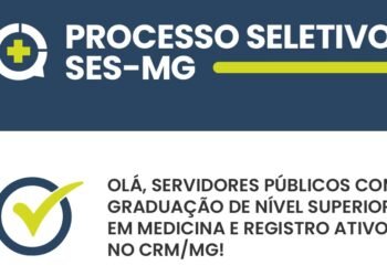 SES-MG abre processo seletivo para médicos lotados em órgão ou entidade municipal, estadual ou federal