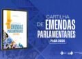 Lançada Cartilha de Emendas Parlamentares para o Projeto de Lei Orçamentária Anual