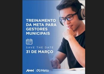 AMM é parceira do treinamento da Meta para gestores municipais no dia 31 de março
