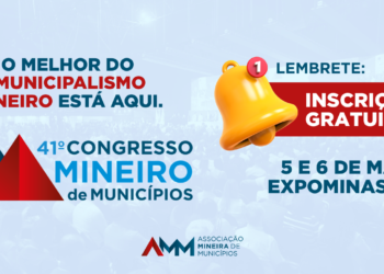 Faça a sua inscrição gratuita para o 41º Congresso Mineiro de Municípios; evento promete ser o maior de todos os tempos