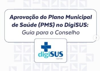 Conasems divulga guia com orientações para aprovação do Plano Municipal de Saúde no DigiSUS
