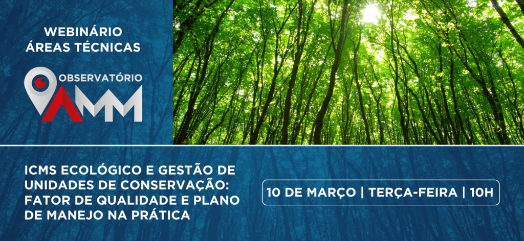 Próximo webinário da AMM debate o tema ICMS Ecológico e Gestão de Unidades de Conservação