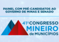 AMM abre edital para painel com pré-candidatos ao Governo de Minas e ao Senado durante o Congresso; conheça as regras