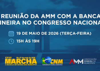 Marcha a Brasília 2026: Reunião entre AMM e bancada mineira debaterá pauta municipalista no Congresso